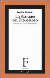 Lo sguardo del funambolo. Esperienze di estetica nietzscheana