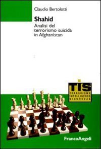 Shahid. Analisi Del Terrorismo Suicida In Afghanistan