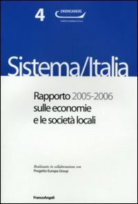 Sistema/Italia. Rapporto 2005-2006 sulle economie e le societ&agrave; locali
