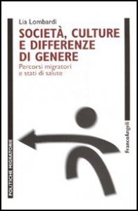Societ&agrave;, culture e differenze di genere. Percorsi migratori e stati di salute