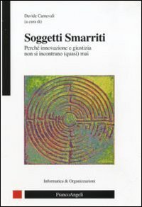 Soggetti smarriti. Perch&eacute; innovazione e giustizia non si incontrano (quasi) mai