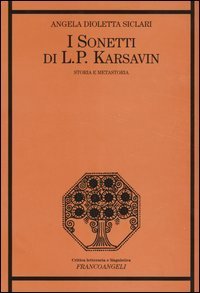 I &laquo;Sonetti&raquo; di L. P. Karsavin. Storia e metastoria