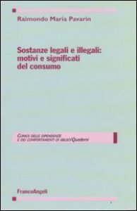 Sostanze legali e illegali: motivi e significati del consumo