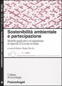 Sostenibilita` Ambientale E Partecipazione. Modelli Applicati