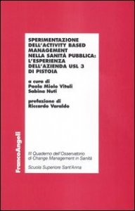 Sperimentazione dell'activity based management nella sanit&agrave; pubblica: l'esperienza dell'azienda Usl 3 di Pistoia