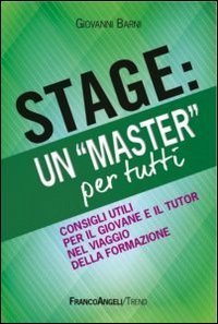Stage: un &laquo;Master&raquo; per tutti. Consigli utili per il giovanne e il tutor nel viaggio della formazione