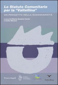 Lo Statuto comunitario per la &laquo;Valtellina&raquo;. Un progetto della sussidiariet&agrave;