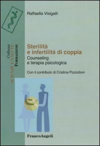 Sterilit&agrave; e infertilit&agrave; di coppia. Counseling e terapia psicologica