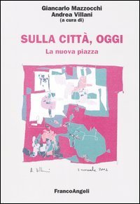 Sulla Citta`, Oggi. 8. La Nuova Piazza