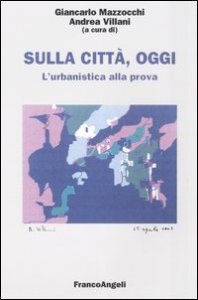 Sulla Citta`, Oggi. 9. L`urbanistica Alla Pro