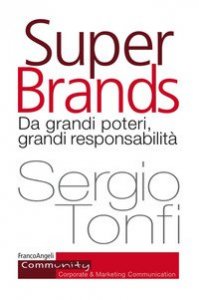 Super Brands. Da grandi poteri, grandi responsabilit&agrave;