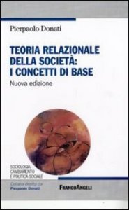 Teoria relazionale della societ&agrave;: i concetti di base