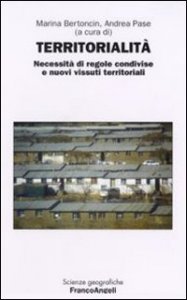 Territorialit&agrave;. Necessit&agrave; di regole e nuovi vissuti territoriali