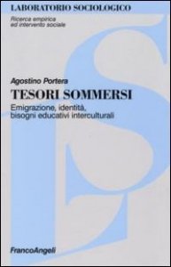 Tesori sommersi. Emigrazione, identit&agrave;, bisogni educativi interculturali