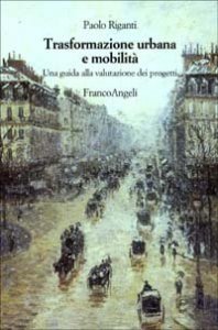 Trasformazione urbana e mobilit&agrave;. Una guida alla valutazione dei progetti