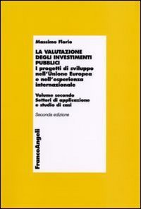 La valutazione degli investimenti pubblici. I progetti di sviluppo nell'Unione Europea e nell'esperienza internazionale