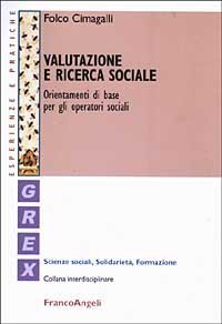 Valutazione e ricerca sociale. Orientamenti di base per gli operatori sociali