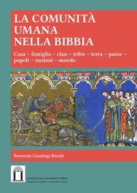La comunit&agrave; umana nella Bibbia. Casa, Famiglia, clan, trib&ugrave;, terra, paese, popoli, nazioni, mondo