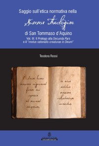 Saggio sull'etica normativa nella &laquo;Summa Theologiae&raquo; di San Tommaso d'Aquino