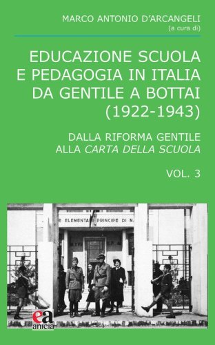 Educazione scuola e pedagogia in Italia da Gentile a Bottai (1922-1943)