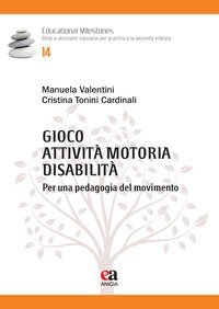 Gioco, attivit&agrave; motoria, disabilit&agrave;. Per una pedagogia del movimento