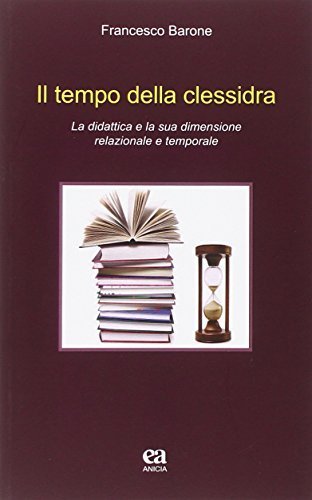 Il tempo della clessidra. La didattica e la sua dimensione relazionale e temporale