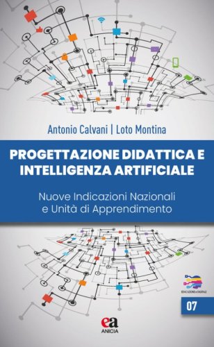 Progettazione didattica e intelligenza artificiale. Nuove indicazioni nazionali e unit&agrave; di apprendimento