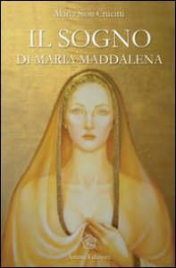 Il sogno di Maria Maddalena