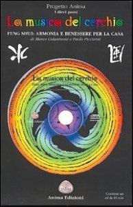 La musica del cerchio. Feng shui: armonia e benessere per la casa