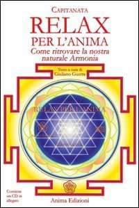 Relax per l'anima. Come ritrovare la nostra naturale armonia