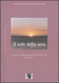 Il sole della sera. La ricerca del benessere nel passare del tempo