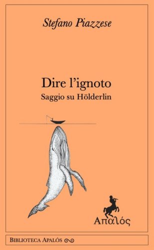 Dire l'ignoto. Saggio su H&ouml;lderlin