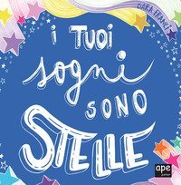 I tuoi sogni sono stelle