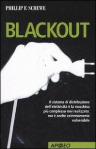 Blackout. Il sistema di distribuzione dell'elettricit&agrave; &egrave; la macchina pi&ugrave; complessa mai realizzata: ma &egrave; anche estremamente vulnerabile
