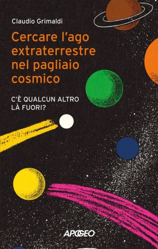 Cercare l'ago extraterrestre nel pagliaio cosmico. C'&egrave; qualcun altro l&agrave; fuori?
