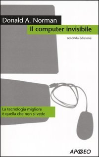 Il computer invisibile. La tecnologia migliore &egrave; quella che non si vede