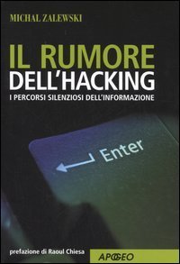 Il rumore dell'hacking - I percorsi silenziosi dell'informazione