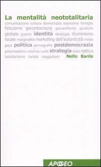 La mentalit&agrave; neototalitaria