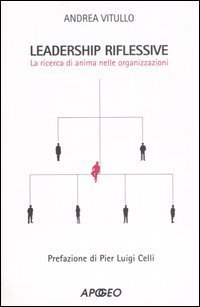 Leadership riflessive. La ricerca dell'anima nelle organizzazioni
