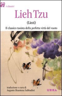 Lieh Tzu (Liezi). Il classico taoista della perfetta virt&ugrave; del vuoto