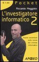 L'investigatore informatico 2 - Nuove avventure sulla scena del crimine informatico