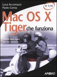 Mac OS X Tiger che funziona. &laquo;Metti una tigre nel tuo motore...&raquo;