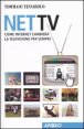 Net Tv. Come Internet cambier&agrave; la televisione per sempre