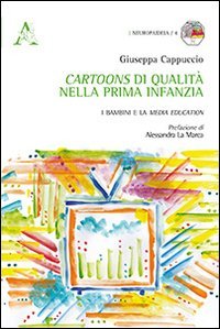 Cartoons di qualit&agrave; nella prima infanzia. I bambini e la media educazione