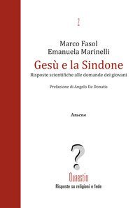 Ges&ugrave; e la Sindone. Risposte scientifiche alle domande dei giovani