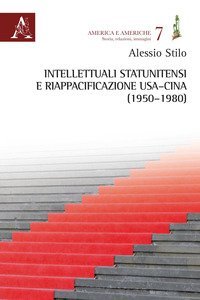 Intellettuali statunitensi e riappacificazione USA-Cina 1950-1980