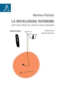 La rivoluzione interiore. Corpi senza organi nel cinema di David Cronenberg