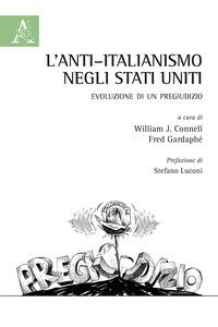 L'anti-italianismo negli Stati Uniti. Evoluzione di un pregiudizio