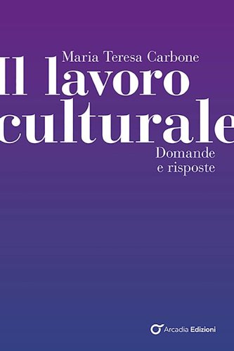 Il lavoro culturale. Domande e risposte
