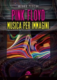 Pink Floyd. Musica per immagini